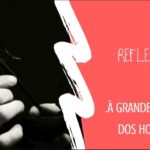 À grande maioria dos “homens”
