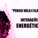 Interações energéticas – Conscienciologia