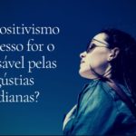 A Armadilha da Positividade 👍